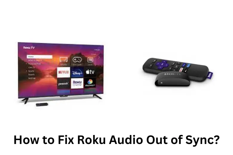  Why Is My Roku Audio Out Of Sync 12 Easy Efficient Fixes 2024